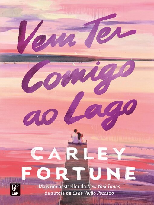 Title details for Vem Ter Comigo ao Lago by Carley Fortune - Available